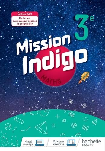 Mission Indigo 3ème Corrigés Pdf Gratuit Mission Indigo mathématiques cycle 4 / 3ème - Livre élève - éd. 2020 - 30-  Grand format - Integra | Hachette Éducation - Enseignants